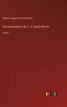 Hardcover Correspondance de C.-A Sainte-Beuve: Tome 1 [French] Book