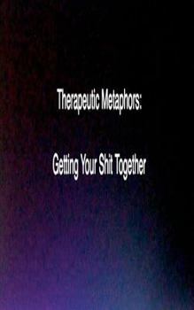 Paperback Therapeutic Metaphors: Getting Your Shit Together Book