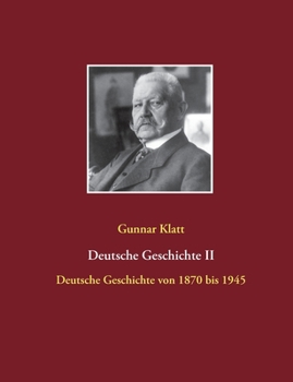 Paperback Deutsche Geschichte II: Deutsche Geschichte von 1870 bis 1945 [German] Book