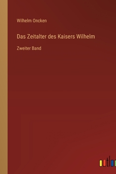 Das Zeitalter des Kaisers Wilhelm: Zweiter Band (German Edition)