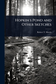 Hopkin s Pond and Other Sketches