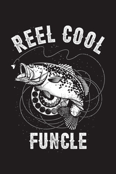 Reel Cool Funcle: Fishing Log Book, 120 Pages, 6x9in, Matte Cover