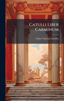 Hardcover Catulli Liber Carminum [Latin] Book