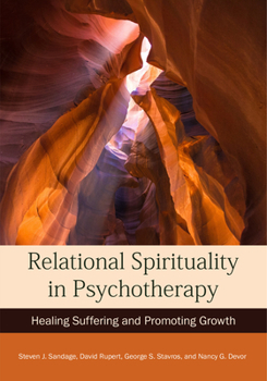 Paperback Relational Spirituality in Psychotherapy: Healing Suffering and Promoting Growth Book