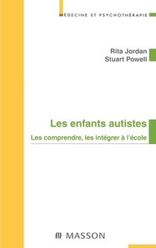 Paperback Les enfants autistes Les comprendres, les intégrer à l'école Nlle présentation: Pod [French] Book