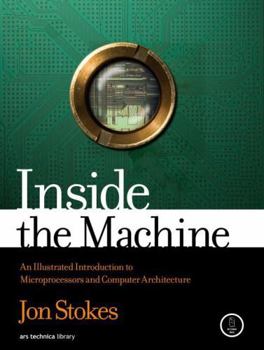 Hardcover Inside the Machine: An Illustrated Introduction to Microprocessors and Computer Architecture Book