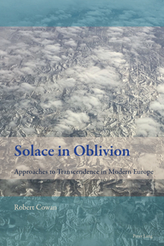 Paperback Solace in Oblivion: Approaches to Transcendence in Modern Europe Book