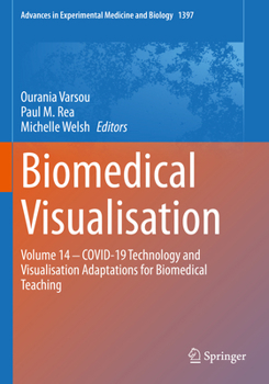 Paperback Biomedical Visualisation: Volume 14 ‒ Covid-19 Technology and Visualisation Adaptations for Biomedical Teaching Book