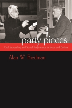 Hardcover Party Pieces: Oral Storytelling and Social Performance in Joyce and Beckett Book