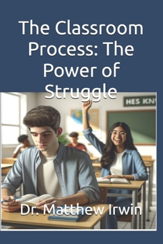 The Classroom Process: The Power of Struggle