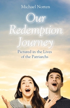 Paperback Our Redemption Journey: Pictured in the Lives of the Patriarchs Book