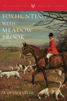 Hardcover Foxhunting with Meadow Brook Book