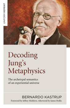 Paperback Decoding Jung's Metaphysics: The Archetypal Semantics of an Experiential Universe Book