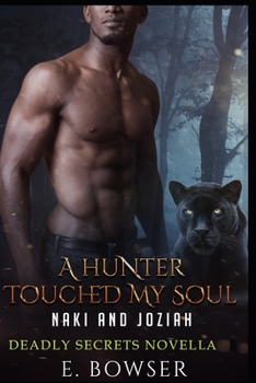 A Hunter Touched My Soul Naki and Joziah: Deadly Secrets Novella - Book #5 of the Deadly Secrets: Brothers that Bite