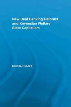 Paperback New Deal Banking Reforms and Keynesian Welfare State Capitalism Book