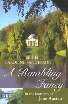 Paperback A Rambling Fancy: In the Footsteps of Jane Austen Book