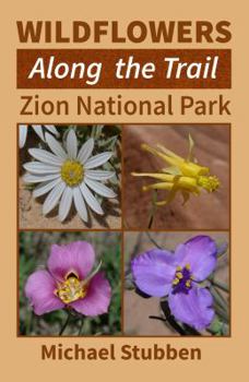 Wildflowers along the Trail : Zion National Park