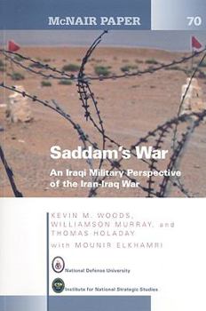 Paperback Saddam's War: An Iraqi Mililtary Perspective of the Iran-Iraq War Book