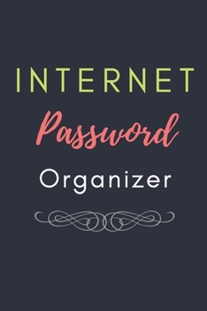 Paperback Internet Password Organizer: Internet Password Journal Personal Organizer Book For Passwords To Remember Helpful Notebook For Website Internet Orga Book