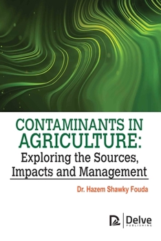 Hardcover Contaminants in Agriculture: Exploring the Sources, Impacts and Management Book