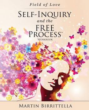 Paperback Field of Love: Self-Inquiry and the FREE Process Workbook Book