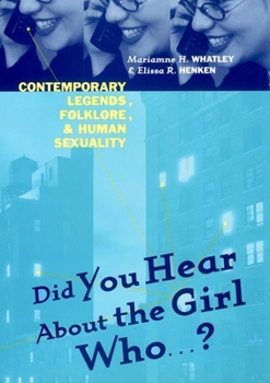 Hardcover Did You Hear about the Girl Who . . . ?: Contemporary Legends, Folklore, and Human Sexuality Book