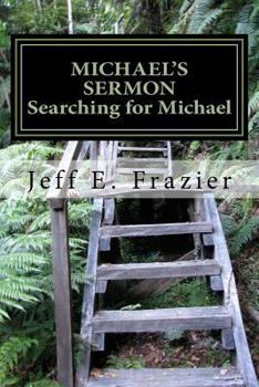 Paperback Michael's Sermon: Book 4 - Searching for Michael Book