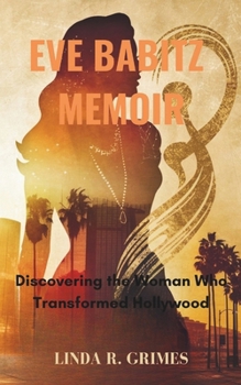EVE BABITZ MEMOIR: Discovering the Woman Who Transformed Hollywood