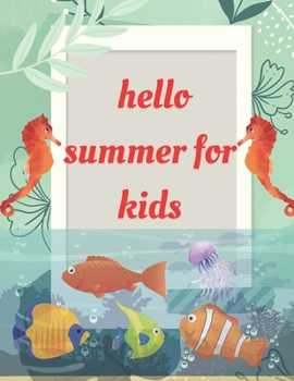 hello summer for kids: goodbye spring hello summer , summer activity book for kids ages 4-8 , 40page