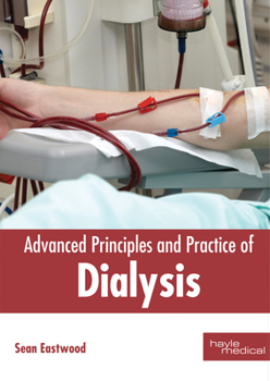 Hardcover Advanced Principles and Practice of Dialysis Book