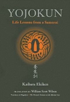 Yojokun: Life Lessons from a Samurai (The Way of the Warrior Series)