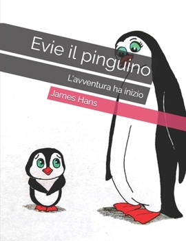 Paperback Evie il pinguino: L'avventura ha inizio [Italian] Book