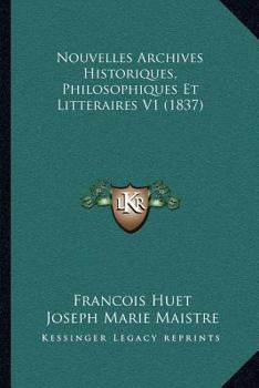 Paperback Nouvelles Archives Historiques, Philosophiques Et Litteraires V1 (1837) [French] Book