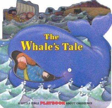 Hardcover Whale's Tale: A Little Bible Playbook About Obedience, Chunky Board Books Book