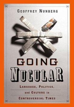Hardcover Going Nucular: Language, Politics and Culture in Confrontational Times Book