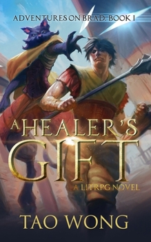 Paperback A Healer's Gift: Book 1 of the Adventures on Brad Book