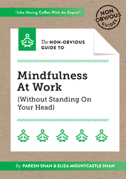Paperback The Non-Obvious Guide to Mindfulness at Work (Without Standing on Your Head) Book