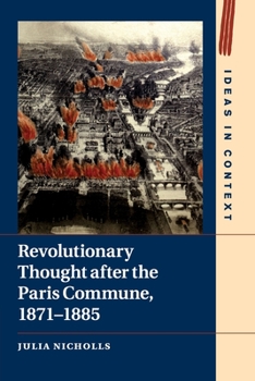 Revolutionary Thought After the Paris Commune, 1871-1885 - Book  of the Ideas in Context