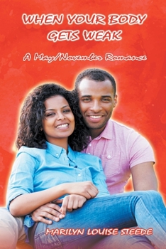 Paperback When Your Body Gets Weak: A May/November Romance Book