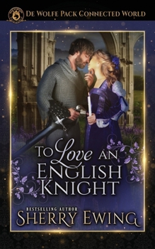 Paperback To Love an English Knight: De Wolfe Pack Connected World Book