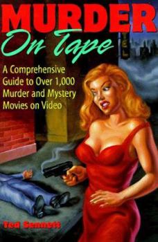Paperback Murder on Tape: A Comprehensive Guide to Murder and Mystery on Video Book
