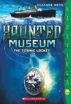Paperback The Titanic Locket (the Haunted Museum #1): (a Hauntings Novel) Book