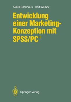 Paperback Entwicklung Einer Marketing-Konzeption Mit Spss/Pc+ [German] Book