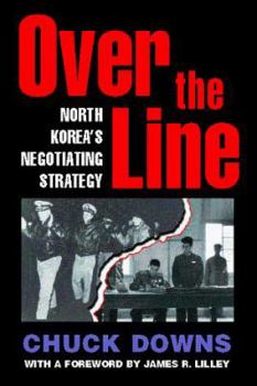 Hardcover Over the Line: North Korea's Negotiating Strategy Book