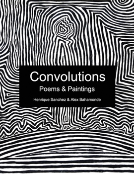Convolutions: Poems & Paintings