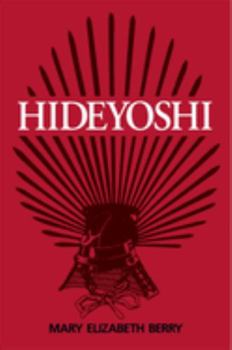 Hideyoshi (Harvard East Asian Monographs) - Book #146 of the Harvard East Asian Monographs