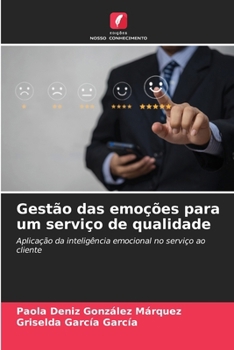 Gestão das emoções para um serviço de qualidade (Portuguese Edition)