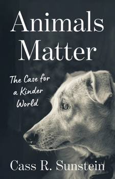 Hardcover Animals Matter: The Case for a Kinder World Book
