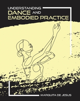 Paperback Understanding Dance and Embodied Practice Book