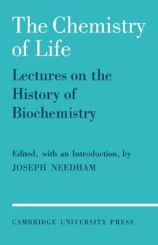 Paperback The Chemistry of Life: Eight Lectures on the History of Biochemistry Book